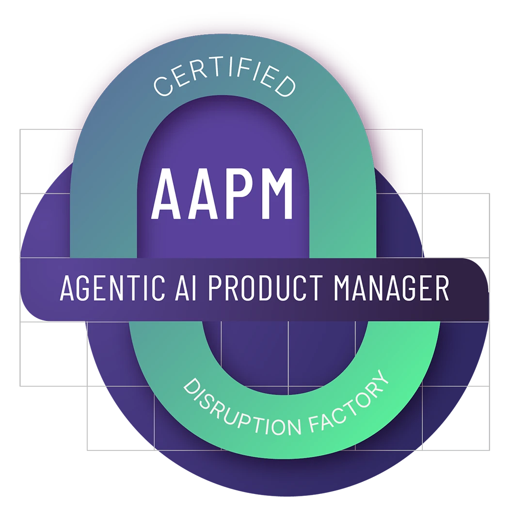 Certified Agentic AI Product Manager (AAPM)