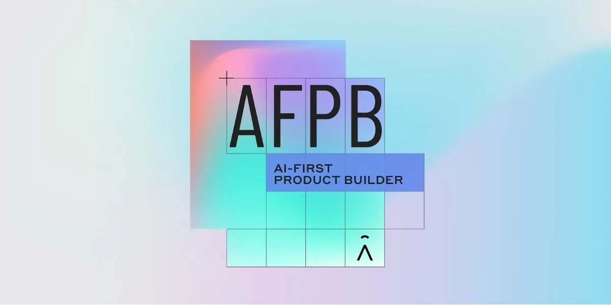 AI-First Product Builder (AFPB)