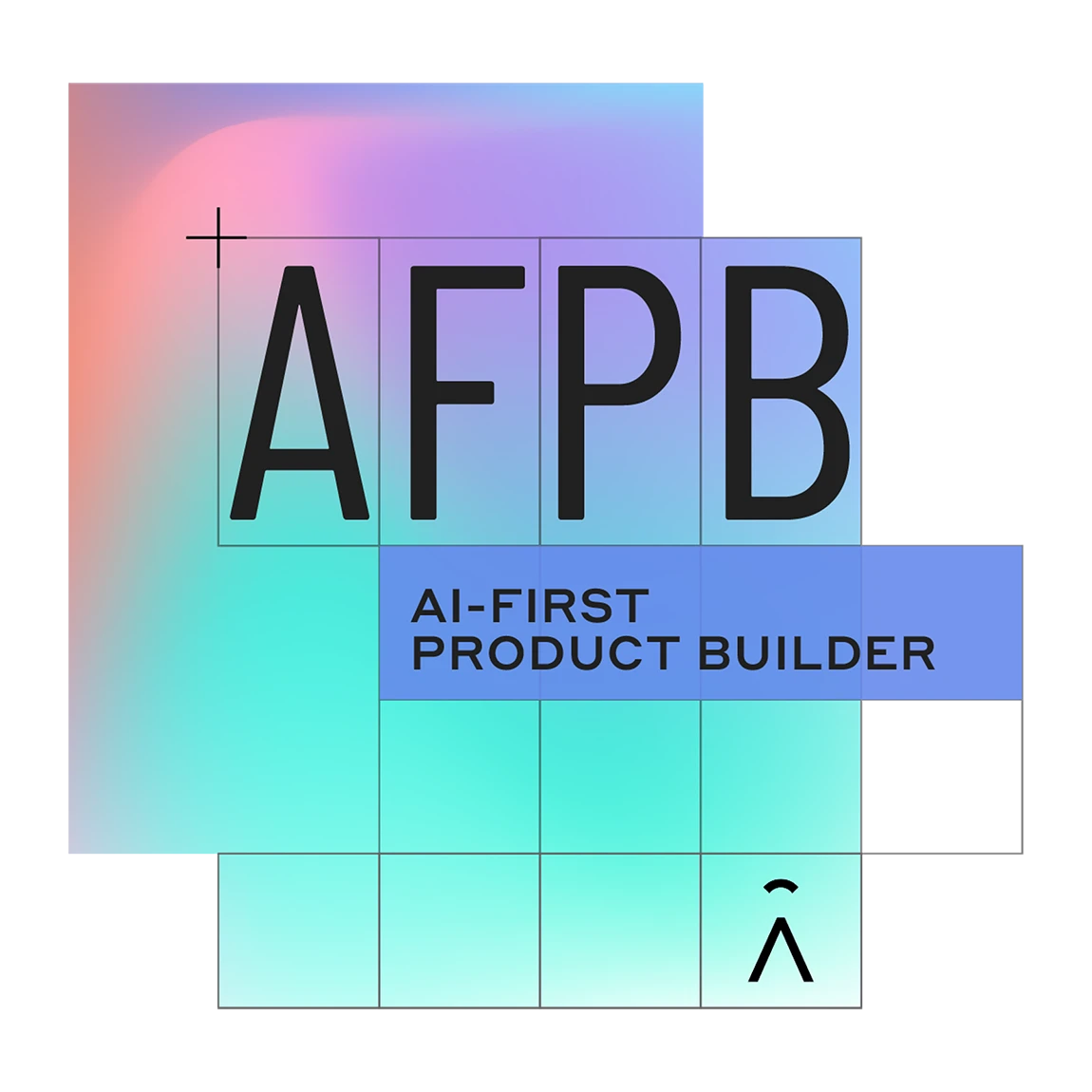 AI-First Product Builder (AFPB)